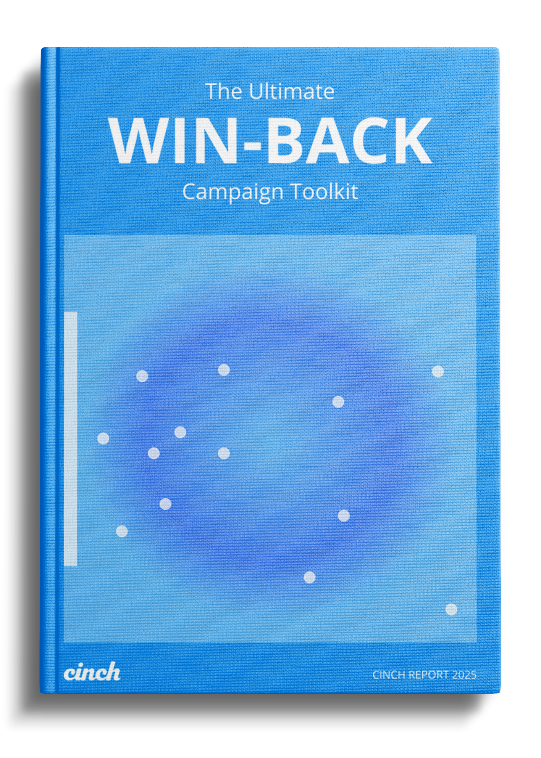 The Ultimate Win-Back Campaign Toolkit
